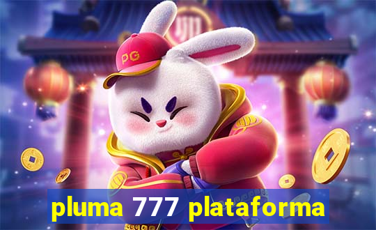 pluma 777 plataforma